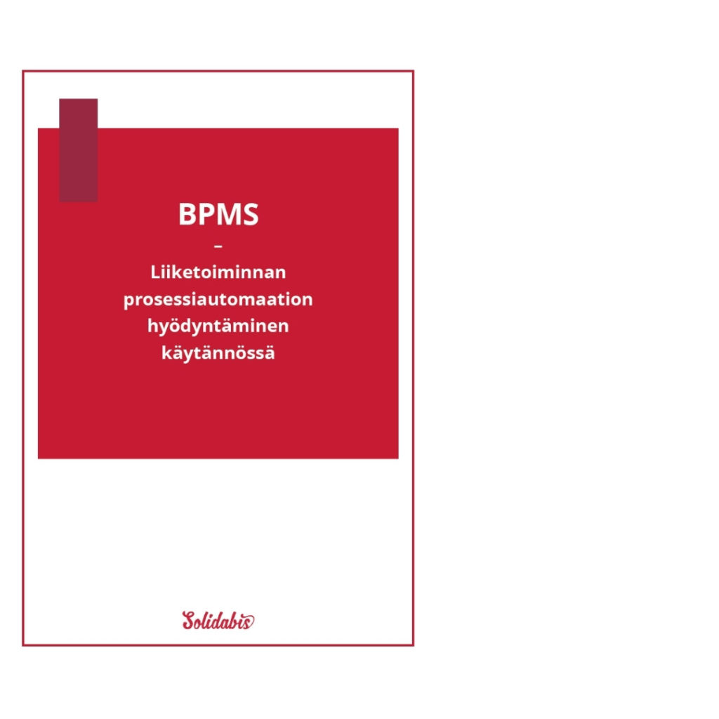 Kuva BPMS-oppaan kannesta: Punaisella taustalla valkoinen teksti: "BPMS – Liiketoiminnan prosessiautomaation hyödyntäminen käytännössä" sekä Solidabis-logo.
